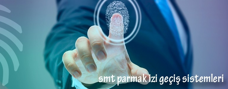 SMT Parmak İzi Geçiş Kontrol Sistemleri